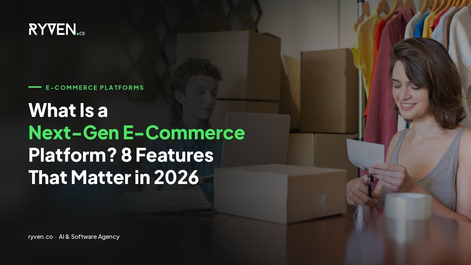 What Is a Next-Gen E-Commerce Platform? 8 Features That Matter in 2026